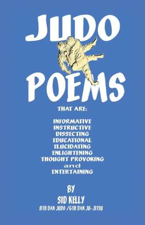 Judo Poems de Sid Kelly