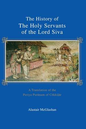 The History of the Holy Servants of the Lord Siva de Alastair McGlashan