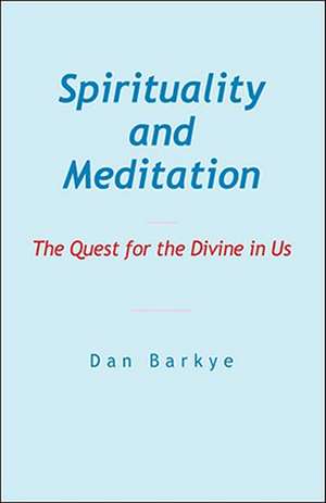 Spirituality and Meditation de Dan Barkye