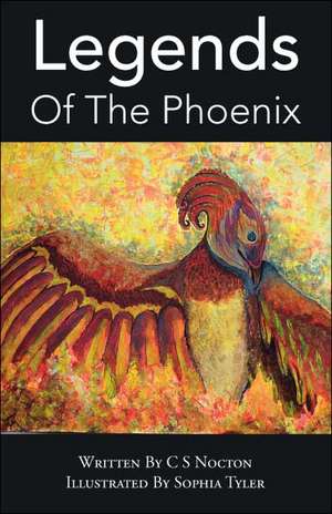 Legends of the Phoenix de C. S. Nocton