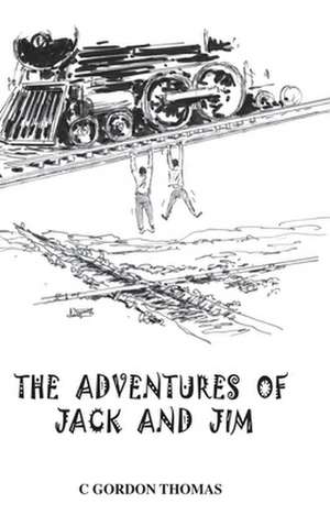 The Adventures of Jack and Jim de C. Gordon Thomas