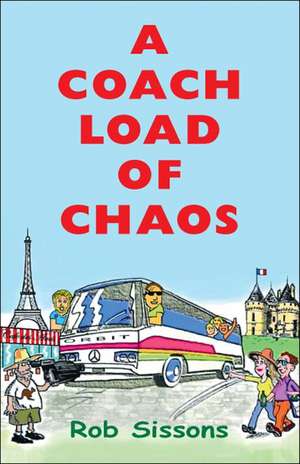 A Coach Load of Chaos de Rob Sissons