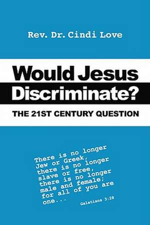 Would Jesus Discriminate? de Cindi Love