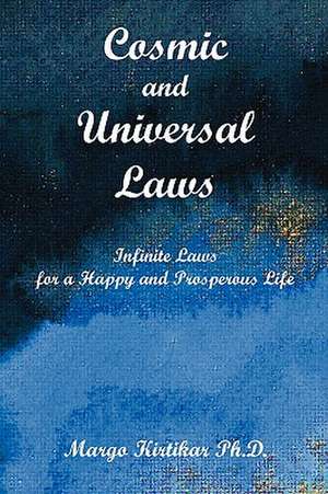 Cosmic and Universal Laws de Margo Kirtikar