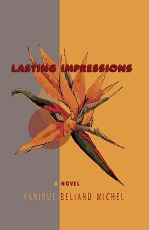 Lasting Impressions de Michel, Yanique Beliard