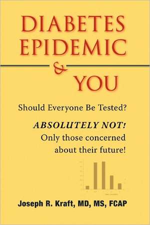 Diabetes Epidemic & You de Joseph R. Kraft