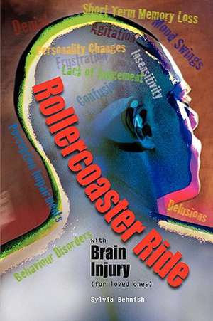 Rollercoaster Ride with Brain Injury (for Loved Ones) de Sylvia Behnish