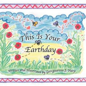 This Is Your Earthday de Georgieanna Harp