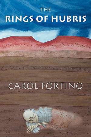 The Rings of Hubris de Carol Fortino