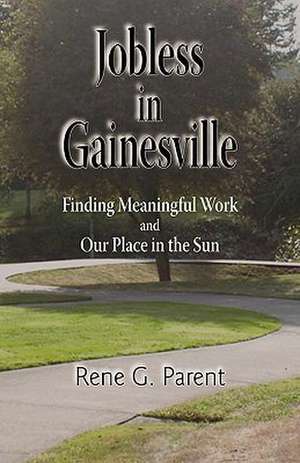 Jobless in Gainesville de Rene G. Parent