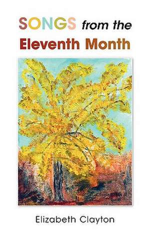 Songs from the Eleventh Month de Elizabeth Clayton