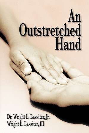 An Outstretched Hand de Wright L. Jr. Lassiter