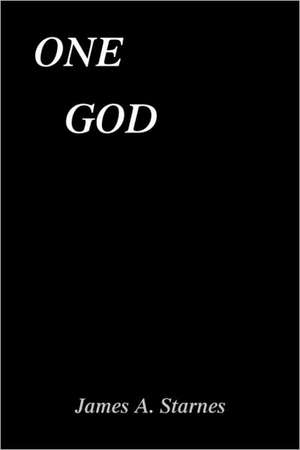 One God de A. Starnes James a. Starnes