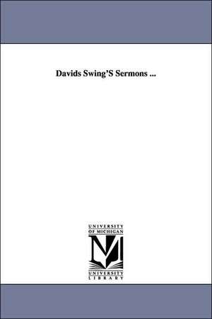 Davids Swing'S Sermons ... de David Swing