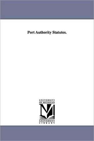 Port Authority Statutes. de Of New York Port of New York Authority