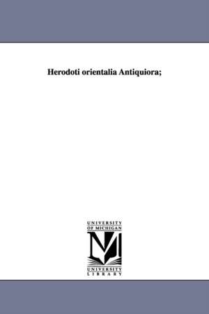 Herodoti orientalia Antiquiora; de Herodotus