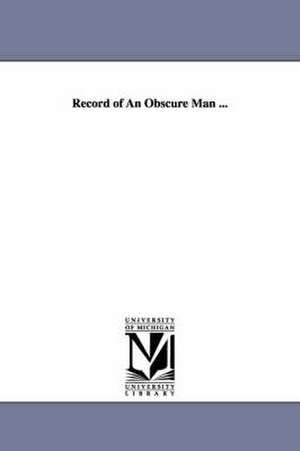 Record of An Obscure Man ... de Mary Lowell Putnam