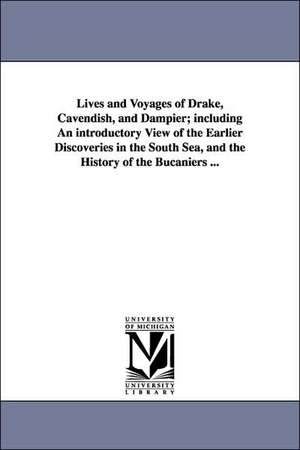 Lives and Voyages of Drake, Cavendish, and Dampier; Including an Introductory View of the Earlier Discoveries in the South Sea, and the History of the de Christian Isobel Johnstone