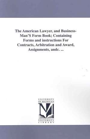 The American Lawyer, and Business-Man's Form Book de Delos W. Beadle