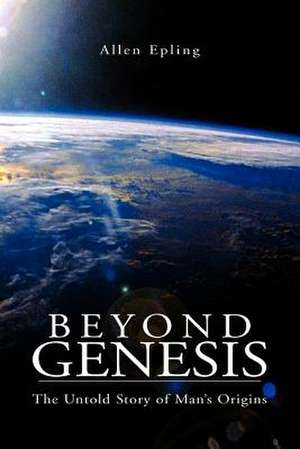 Beyond Genesis de Allen Epling