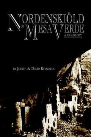 Nordenskiold of Mesa Verde de Judith &. David Reynolds