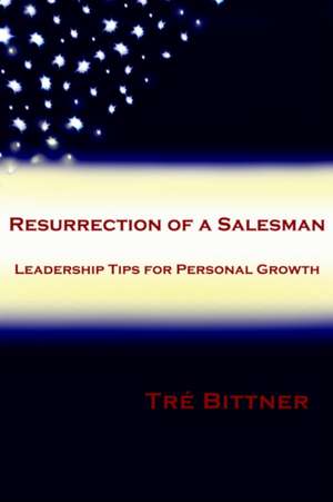 Resurrection of a Salesman de Tré Bittner