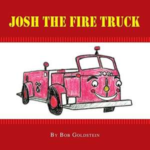 Josh the Firetruck de Bob Goldstein