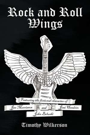 Rock and Roll Wings de Timothy Wilkerson