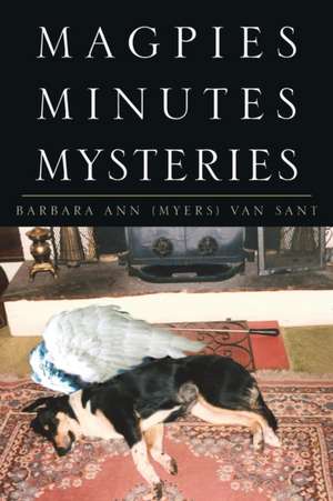 Magpies Minutes Mysteries de Sant, Barbara Ann (Myers) Van