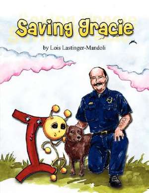 Saving Gracie de Lois Lastinger-Mandoli