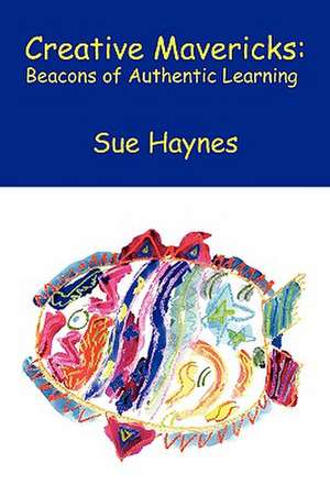 Creative Mavericks de Sue Haynes