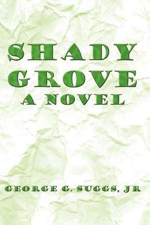 Shady Grove de George G. Jr. Suggs