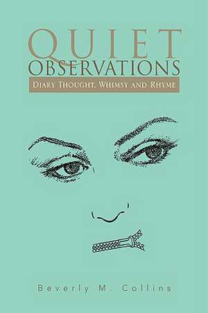 Quiet Observations de Beverly M. Collins