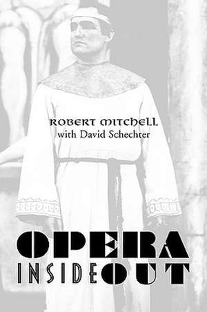 Opera Inside Out de Robert Mitchell