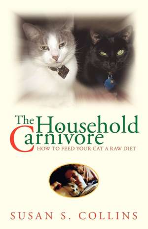 The Household Carnivore de Susan S. Collins