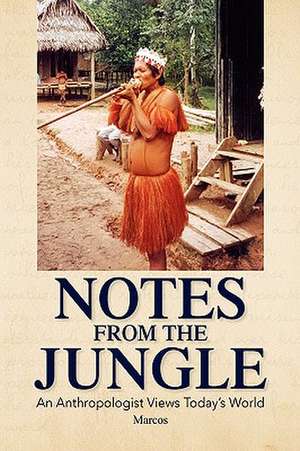 Notes from the Jungle de Marcos