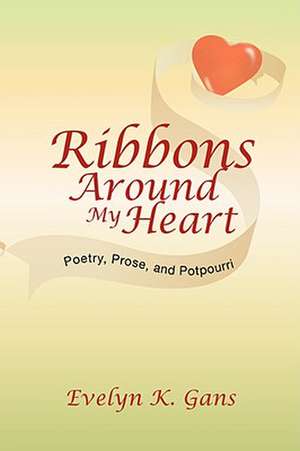 Ribbons Around My Heart de Evelyn K. Gans