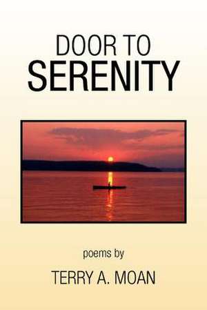 Door to Serenity de Terry A. Moan