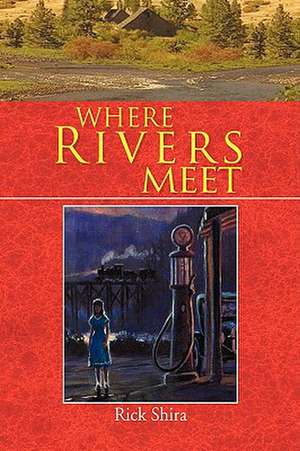 Where Rivers Meet de Rick Shira