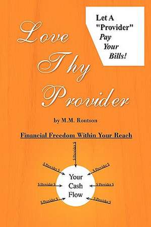 Love Thy Provider de M. M. Routson