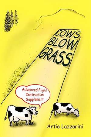 Cows Blow Grass de Artie Lazzarini