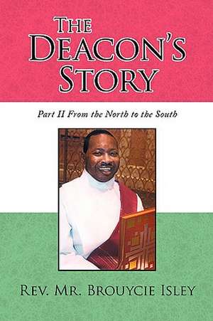 The Deacon's Story de Rev Brouycie Isley