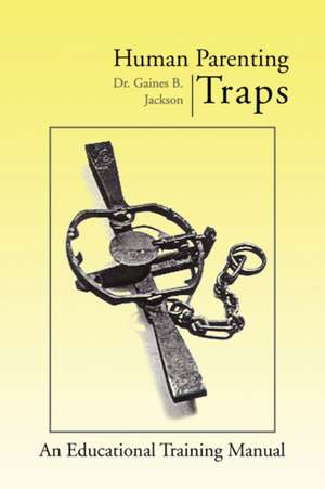 Human Parenting Traps de Gaines B. Jackson