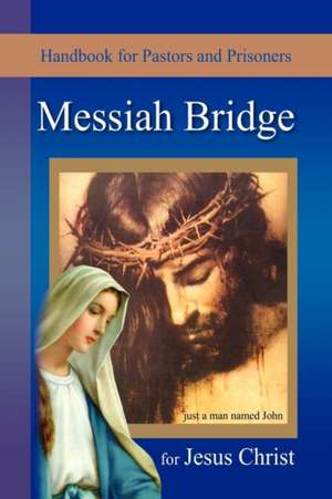 Messiah Bridge de Just A. Man Named John