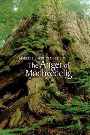 The Anger of Modbyedelig de Margie L. Lauritzen-Hussey