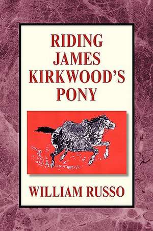 Riding James Kirkwood's Pony de William Russo