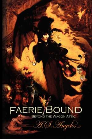 Faerie Bound de A. S. Angelo