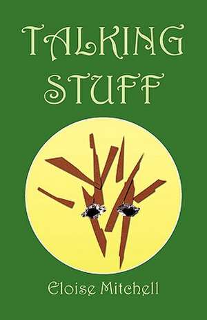 Talking Stuff de Eloise Mitchell