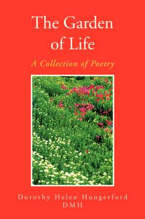 The Garden of Life de Dorothy Helen Hungerford