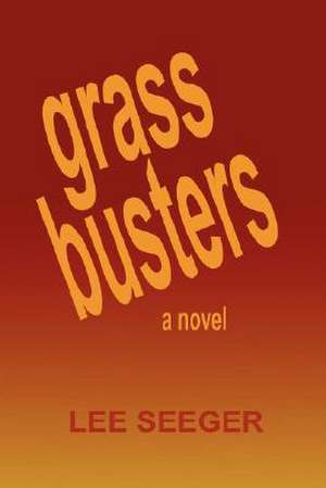 Seeger, L: Grassbusters